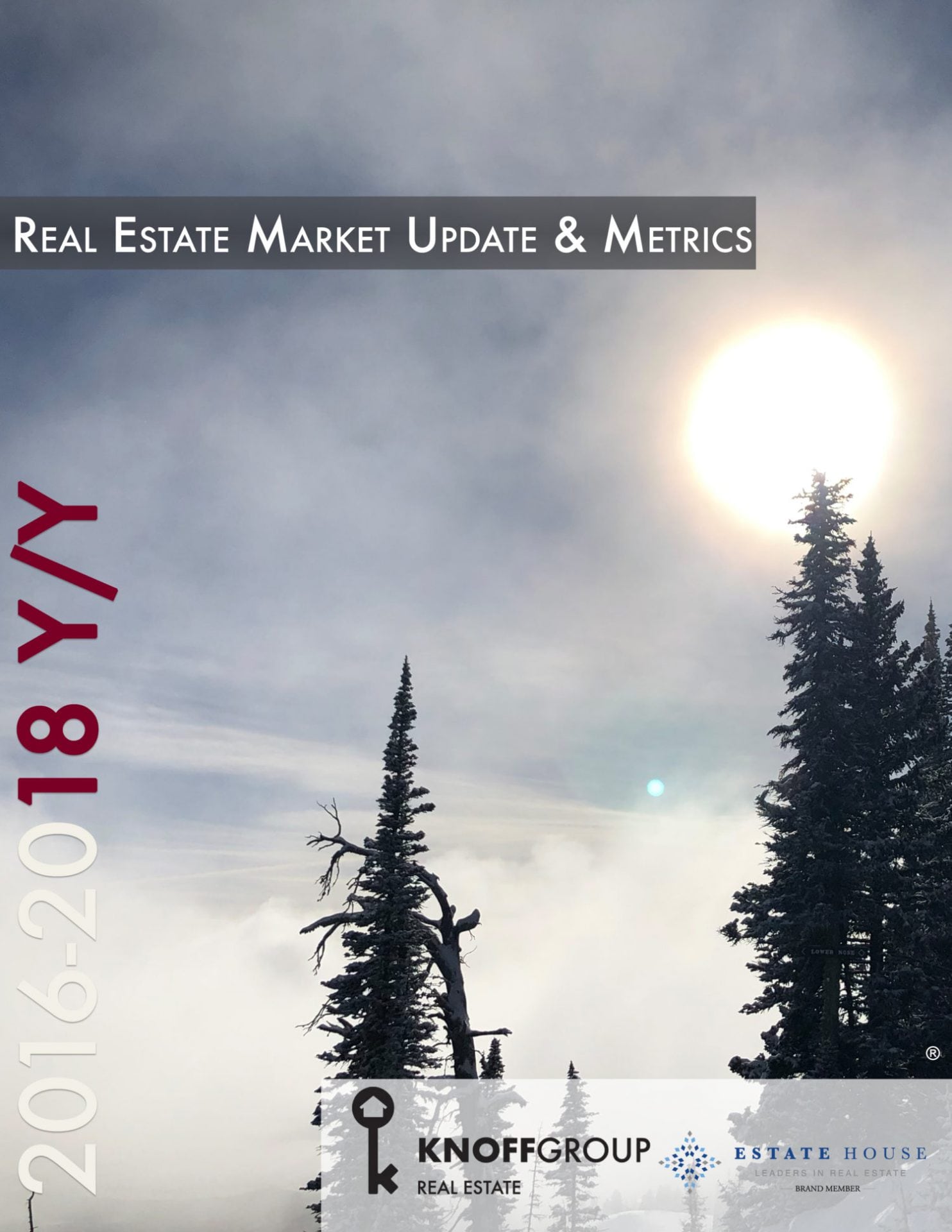 Real Estate Market Update and Metrics 2016-2018